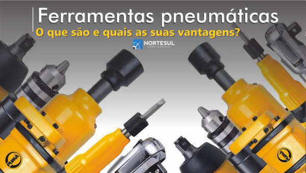 Ferramentas Pneumáticas: o que são e quais suas vantagens?