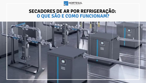 Secadores de ar por refrigeração: o que são e como funcionam?