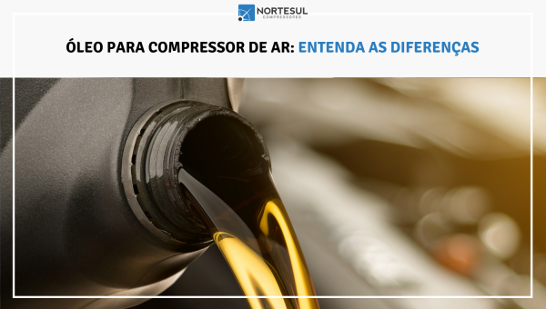 Óleo para compressor de ar: entenda as diferenças